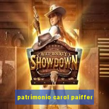 patrimonio carol paiffer