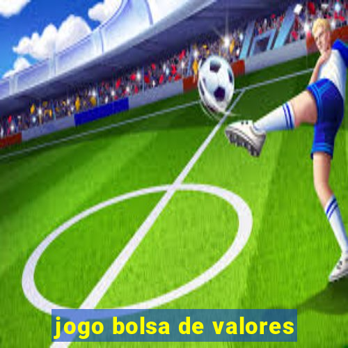 jogo bolsa de valores