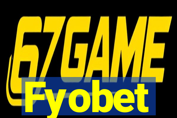 Fyobet