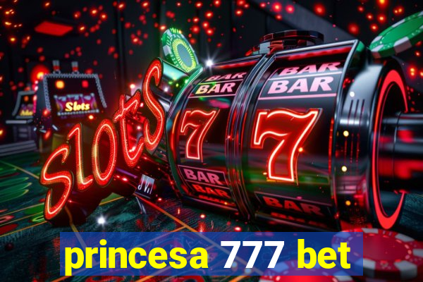 princesa 777 bet