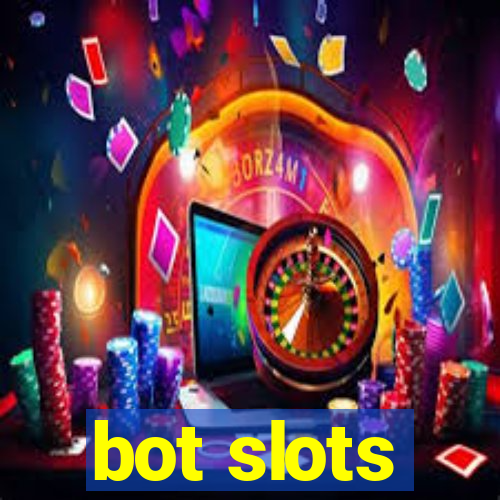 bot slots