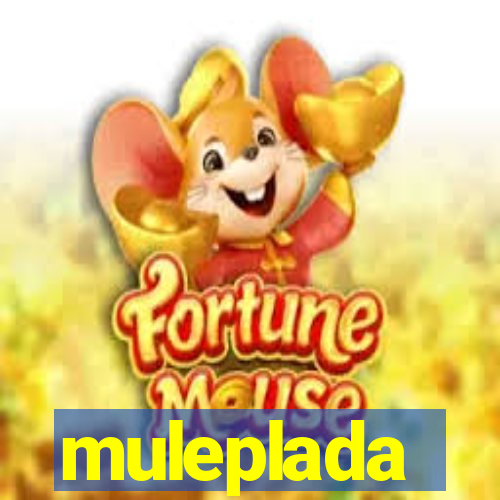 muleplada