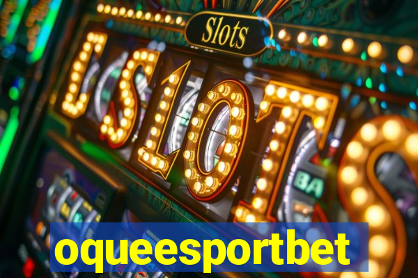 oqueesportbet