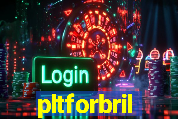 pltforbril