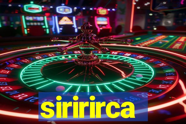 siririrca