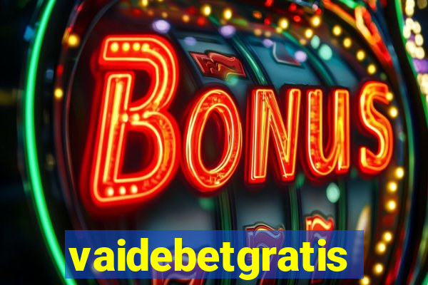 vaidebetgratis